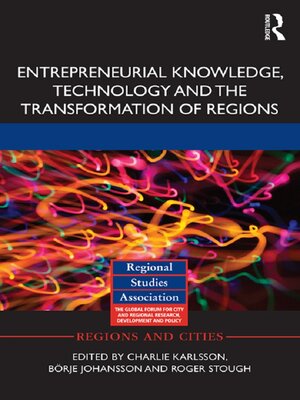 cover image of Entrepreneurial Knowledge, Technology and the Transformation of Regions